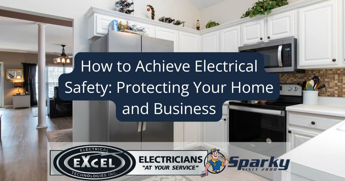 How to Achieve Electrical Safety: Protecting Your Home and Business