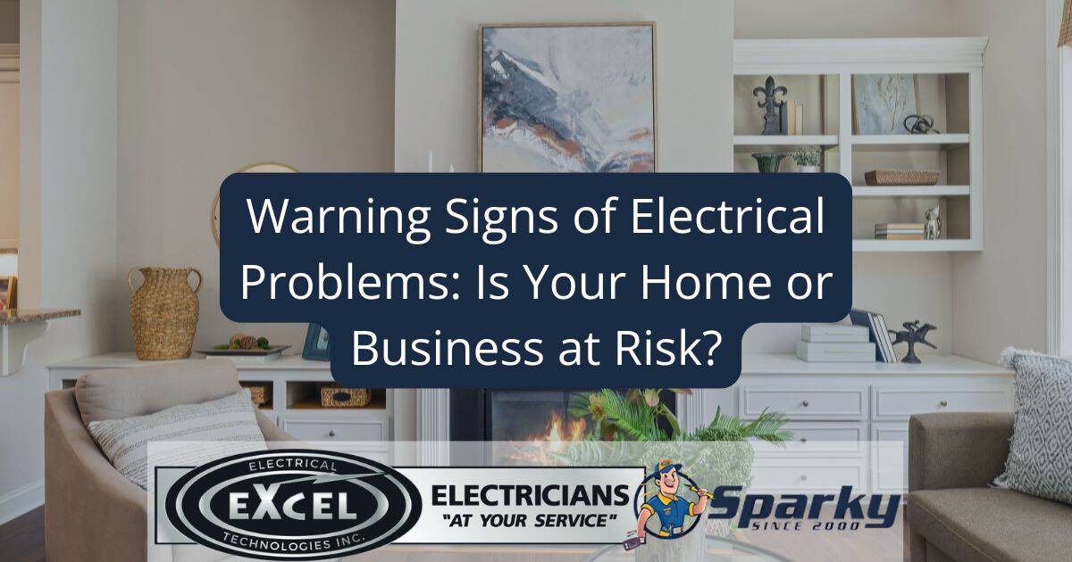 Warning Signs of Electrical Problems: Is Your Home or Business at Risk?